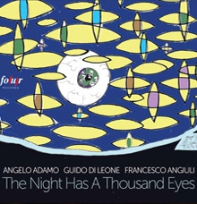 &quot;The Night Has A Thousand Eyes &quot; Angelo Adamo trio Presentazione Cd